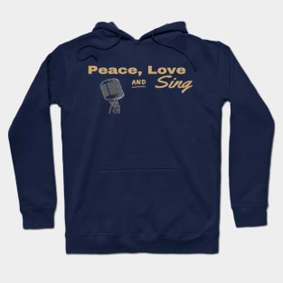 Peace Love And Sing Microphone singer Vocalist Hoodie